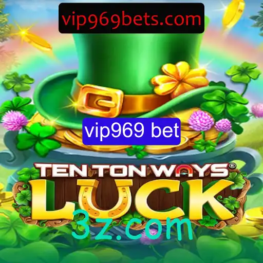 Explorando o Mundo de TenTonWaysLuck e a Emoção do vip969 bet